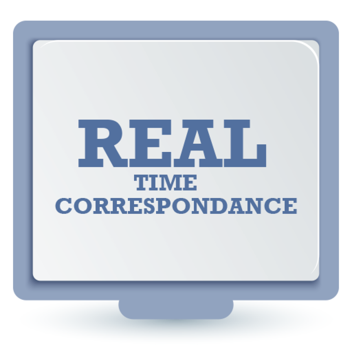 Real time correspondence Real time correspondence
